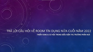 [Video 84] VPBank - Vấn đề room tín dụng trong 6 tháng cuối 2022
