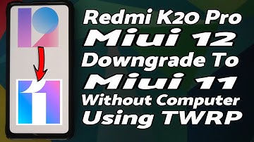 Redmi K20 Pro | Downgrade MIUI 12 to MIUI 11 | Without Computer Using TWRP