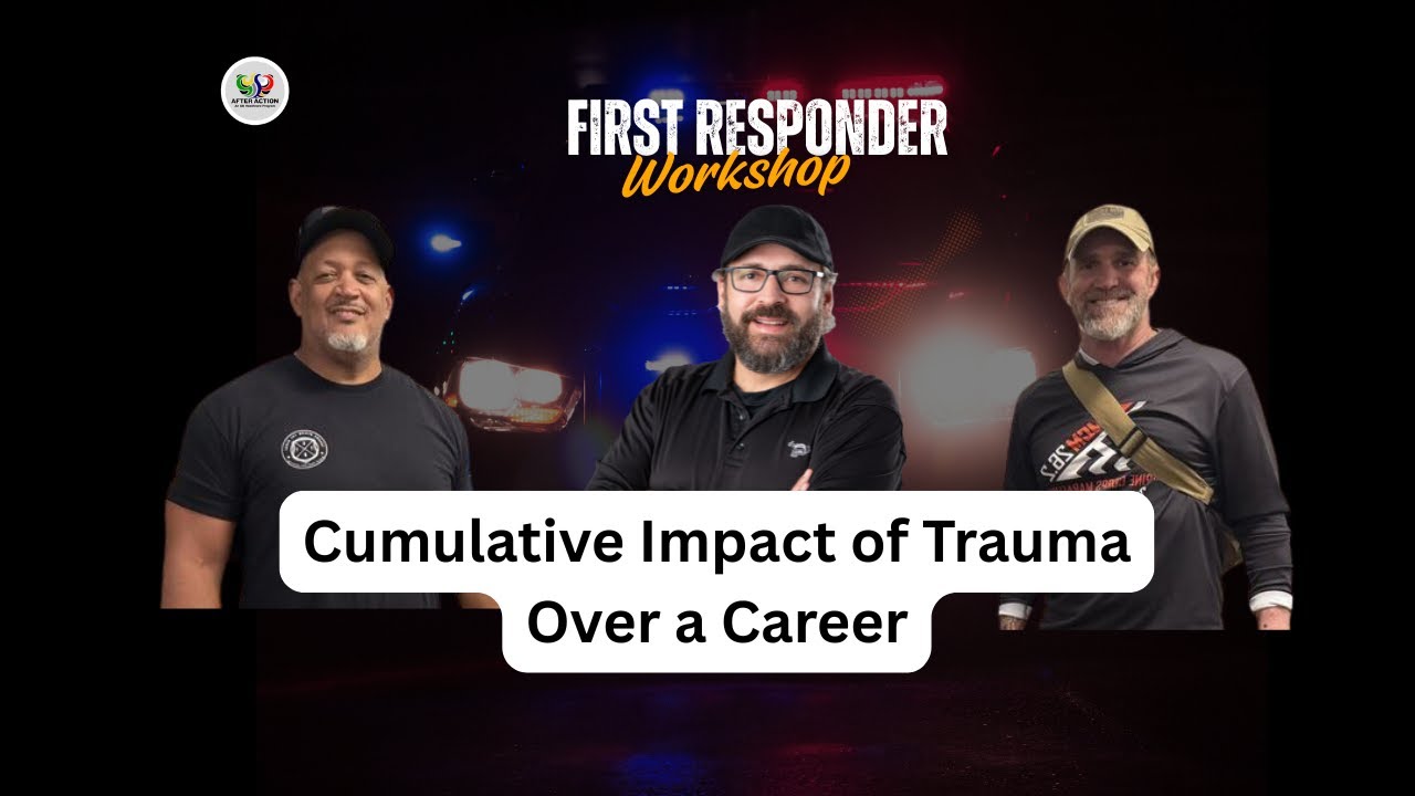 The Cumulative Impact of Trauma Over a Career | First Responder ...