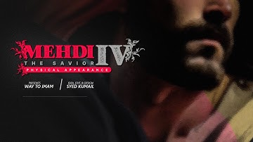 Mehdi: The Savior IV (Physical Appearance)