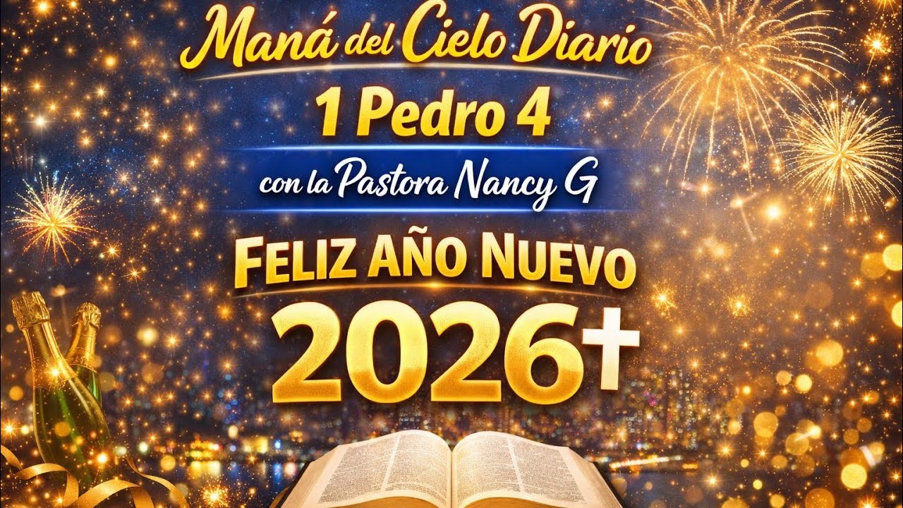 Agradecer a Dios en lo Bueno y en lo Malo 2025 1 Pedro 4📖 |Mana del Cielo Diario| Pastora Nancy G.🎉