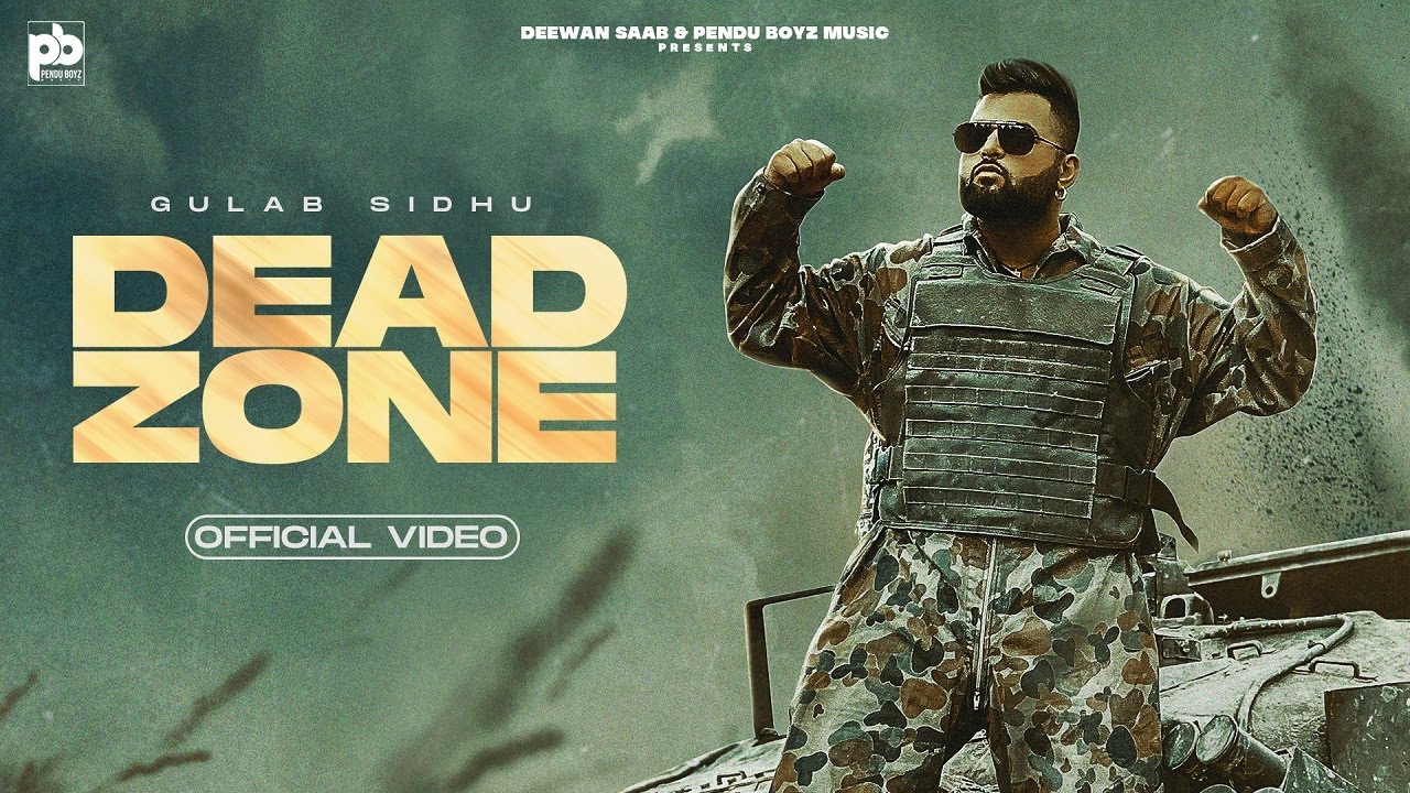 Dead Zone – Gulab Sidhu(Full Video)  | Jay Dee | New Punjabi Song 2022 | Latest Punjabi Songs 2022