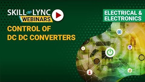Control of DC-DC Converters | Skill-Lync | Workshop