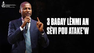 3 Bagay Lènmi An Sèvi Pou Atake'w | Pasteur Gregory Toussaint | Message et Prière