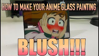 How to make your anime glass painting characters BLUSH!!! (Tutorial)