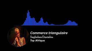 Sagbohan Danialou - Commerce triangulaire