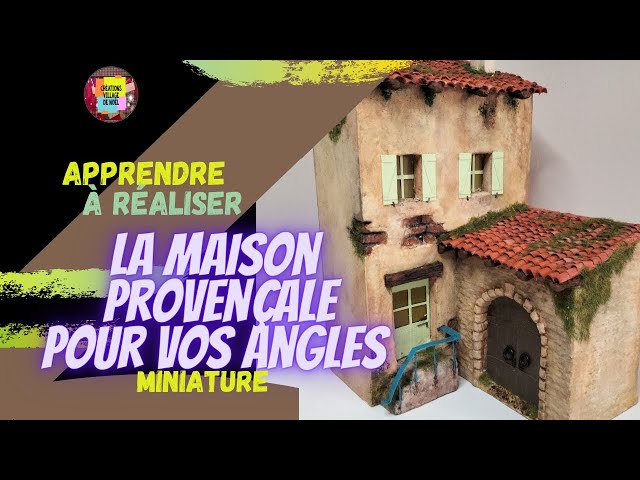 Comment réaliser une maison provençale d'angle pour vos villages de Noël  [TUTO] 