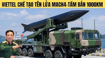 Tướng Giang tuyên bố Viettel đã làm chủ tên lửa Mach 4 tầm bắn 1000km
