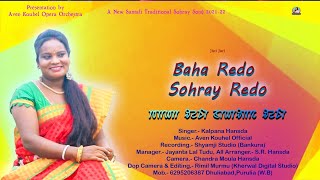 Baha Redo Sohray Redo || Kalpana Hansda || New Santali Video 2021-22 || Kherwal Digital Studio_2021
