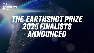 The Earthshot Prize 2025 Finalists Announced