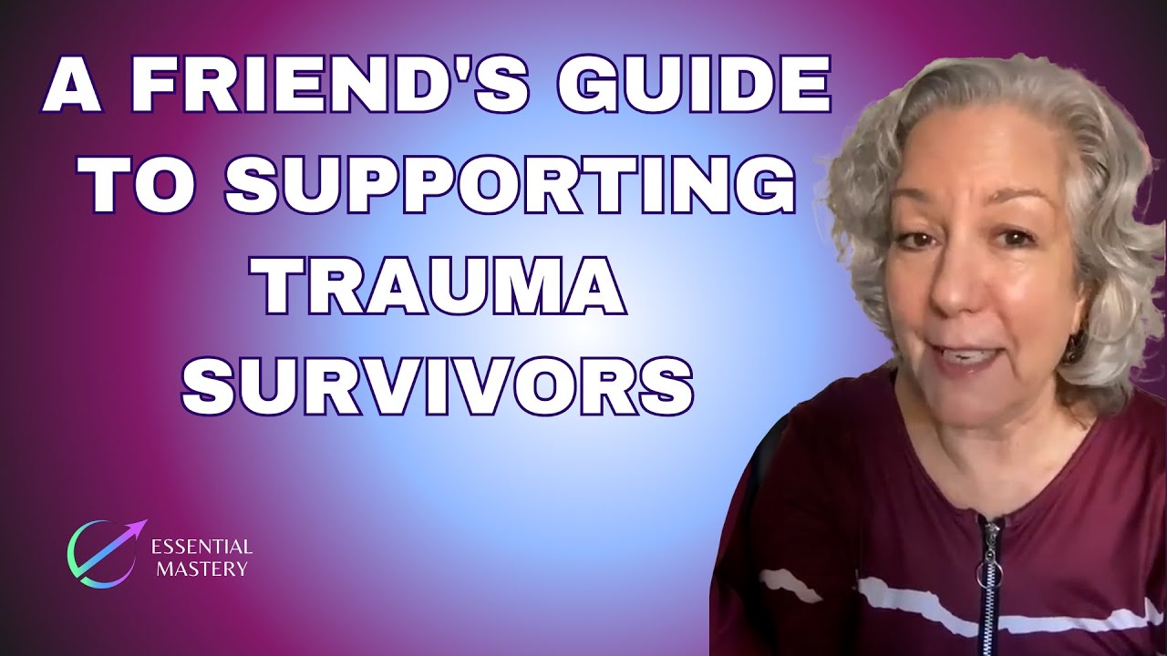 A Friend's Guide to Supporting Trauma Survivors - YouTube