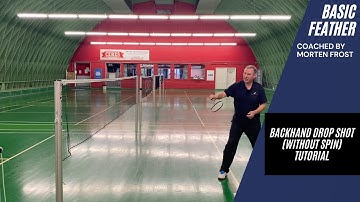 Backhand drop shot tutorial (high drop without spin) | By Basic Feather and Morten Frost
