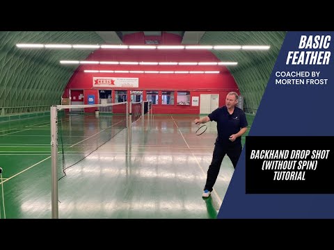 Backhand drop shot tutorial (high drop without spin) | By Basic Feather and Morten Frost