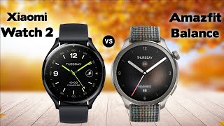 Xiaomi Watch 2 Vs Amazfit Balance Special Edition Smartwatch 2024