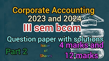 3rd sem bcom|Corporate Accounting|CRP 2023 and CRP 2024 question paper with solutions.