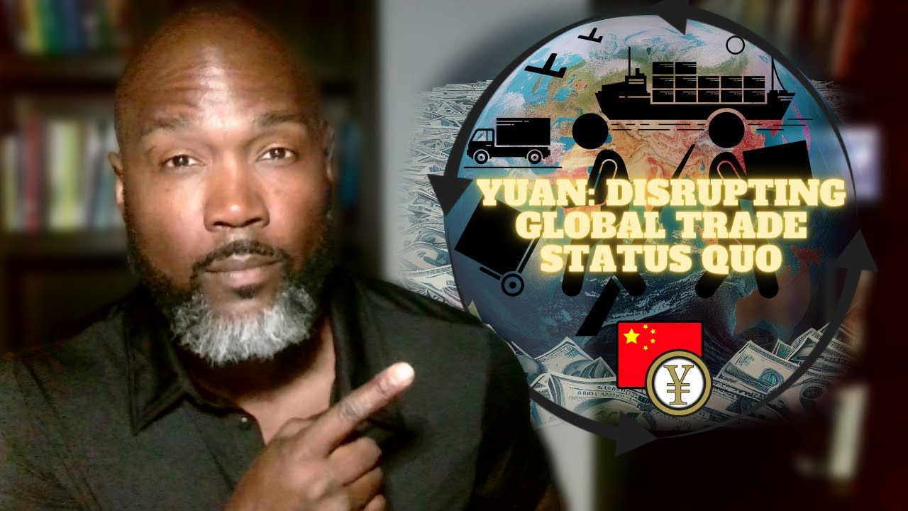 China's Yuan: Disrupting the Global Trade Status Quo