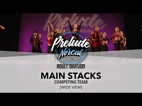 Main Stacks [WIDE VIEW] | Prelude NorCal 2025 Adult Division | #PreludeNorCal2025