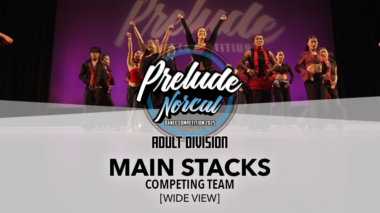 Main Stacks [WIDE VIEW] | Prelude NorCal 2025 Adult Division | 