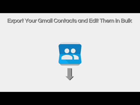 How to Export and Edit your Gmail Contacts in Bulk
