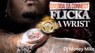 Chedda Da Connect - Flicka Da Wrist - Screwed & Chopped By DJ Money Mike