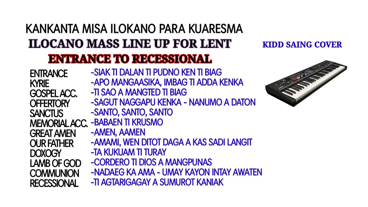 ILOCANO MASS SONG LINE UP FOR LENT- ENTRANCE TO RECESSIONAL - KIDD SAING COVER
