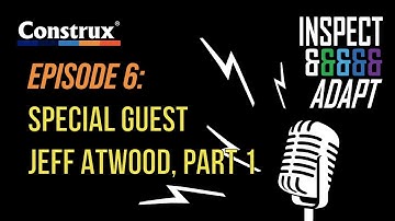 #6—Special Guest Jeff Atwood, Pt 1: Effective Software Development
