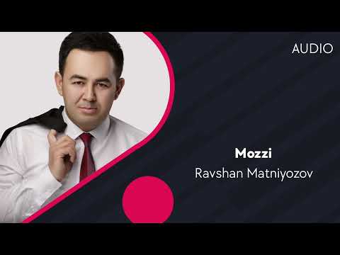 Ravshan Matniyozov — Mozzi | Равшан Матниёзов — Моззи