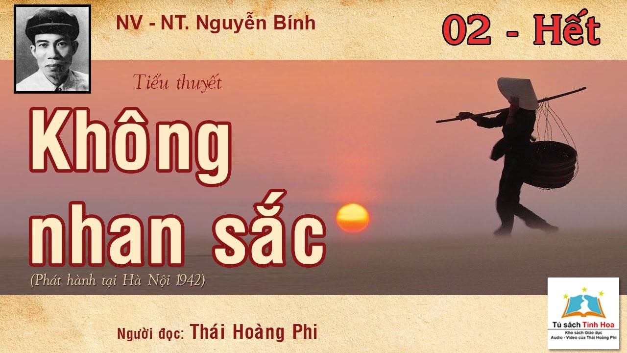 KHÔNG NHAN SẮC. Tập 02 - Hết. Tác giả: NV. Nguyễn Bính. Người đọc: Thái Hoàng Phi