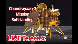 Chandrayaan-3 Mission Soft-landing LIVE Telecast screenshot 2