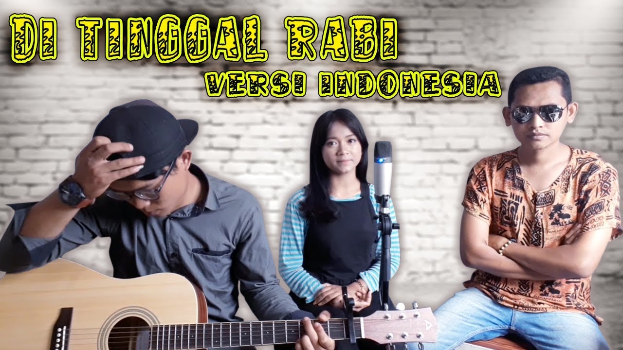 Lirik Lagu Ditinggal Rabi Versi Indonesia Arsia Lirik Lirik Lagu Ditinggal Rabi Versi Indonesia Arsia Lirik