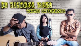 Video thumbnail of "Di Tinggal Rabi Versi Terbaru Lirik Bahasa Indonesia Full Cover"