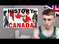 British Guy Reacting to The entire history of Canada explained in 10 minutes