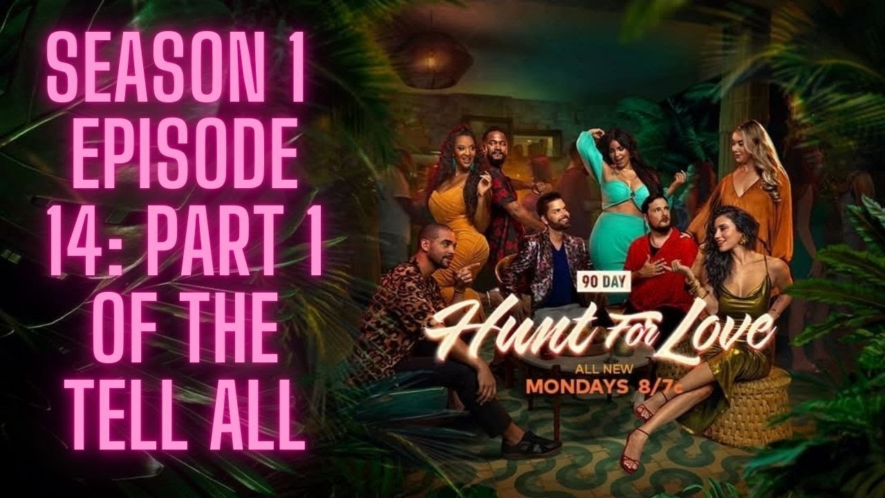 The 90 Day Fiance Hunt For Love Season 1 Episode