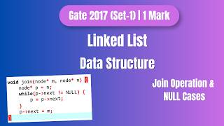 Full GATE 2017 Linked List PYQ | Join Two Linked Lists | NULL Pointer Dereference Guide