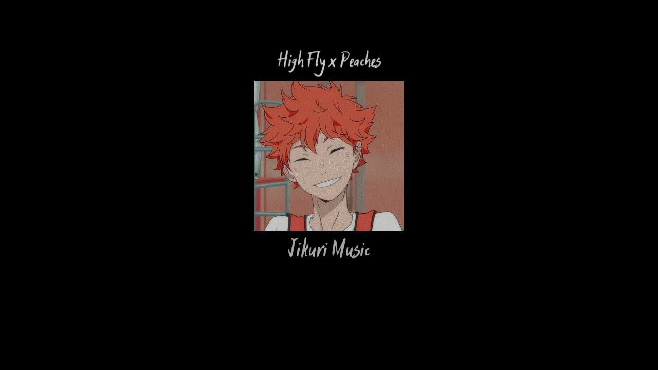Haikyuu Mashup: Fly High x Peaches (Burnout Syndromes, Justin Bieber, Daniel Caesar, Giveon)