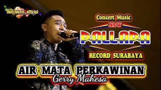 AIR MATA PERKAWINAN Gerry Mahesa NEW PALLAPA Surabaya