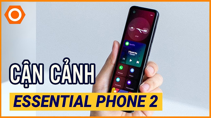 Đánh giá hiệu năng essential phone năm 2024