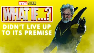 Marvel's What If? Disappointed Me