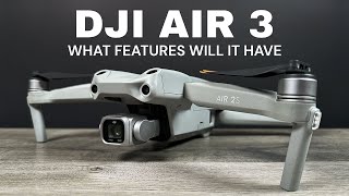 DJI Air 3 - Is One On The Way and What Features Will It Have?