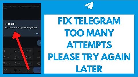 How To Fix Telegram Too Many Attempts Please Try Again Later Error (2022)
