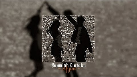 Bawalah Cintaku ~ Afgan ( speed up )