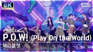 [SUPER ULTRA 8K] 체리블렛 'P.O.W! (Play On the World)' 풀캠 (Cherry Bullet FullCam) @SBS Inkigayo 230326