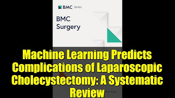 Machine Learning Predicts Complications of Laparoscopic Cholecystectomy: A Systematic Review