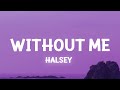 Halsey - Without Me (Lyrics)