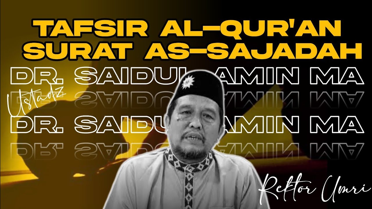 Dvr Saidul Dr Saidul Amin MA | Tafsir surat as sajadah - YouTube