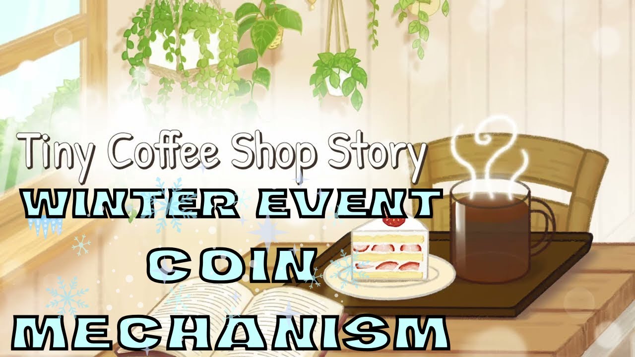 NEW COIN MECHANISM - TINY COFFEE SHOP STORY - WINTER UPDATE 