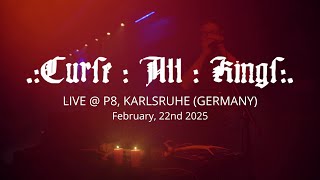 2025-02-22 - Curse All Kings (Live @ P8, Karlsruhe)