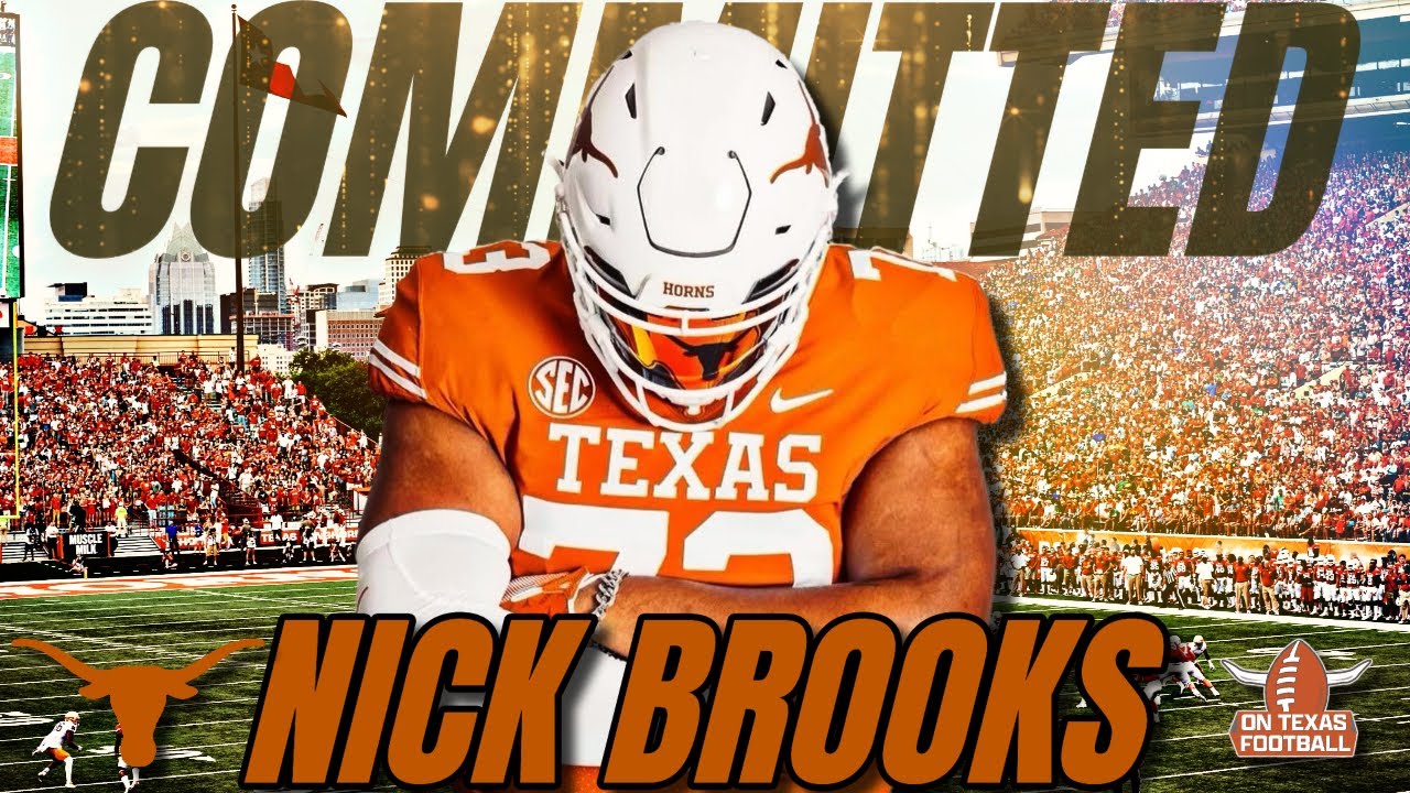 BREAKING 2025 OT Nick Brooks COMMITS to Texas Recruiting Longhorns Football BIG HUMANS