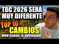 10 CAMBIOS de WOW TBC del 20 ANIVERSARY💥NO SERÁ EL MISMO TBC QUE EN CLASSIC 2021 | Muchamiel