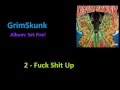 Grimskunk - Fuck Shit Up (Set Fire! 2012)